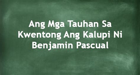 Ang Mga Tauhan Sa Kwentong Ang Kalupi Ni Benjamin Pascual  .